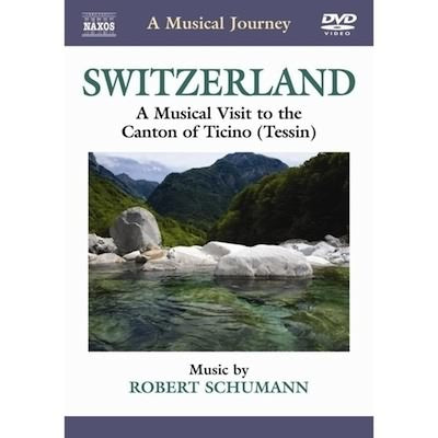 A Musical Journey -  Switzerland: A Musical Visit To The Canton Of Ticino