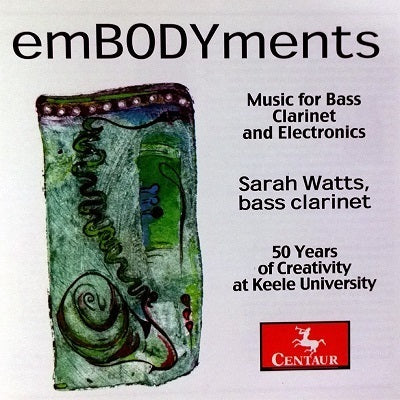 emBODYments: Music for Bass Clarinet and Electronics / Watts