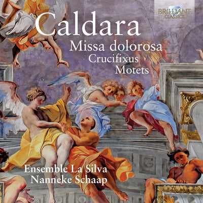Caldara: Missa dolorosa & Vocal Works - Ravenscroft: Sonata da chiesa / Schaap, Ensemble La Silva