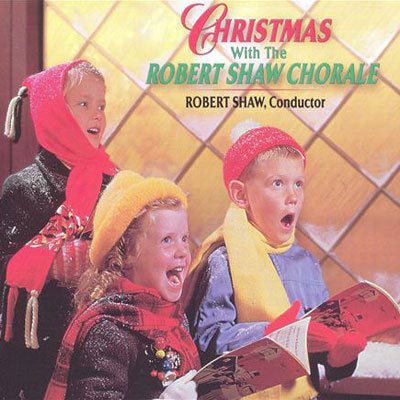 Christmas With The Robert Shaw Chorale