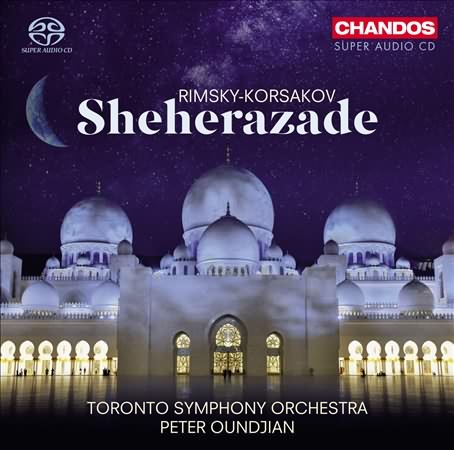 Rimsky-Korsakov: Scheherazade / Oundjian, Toronto Symphony