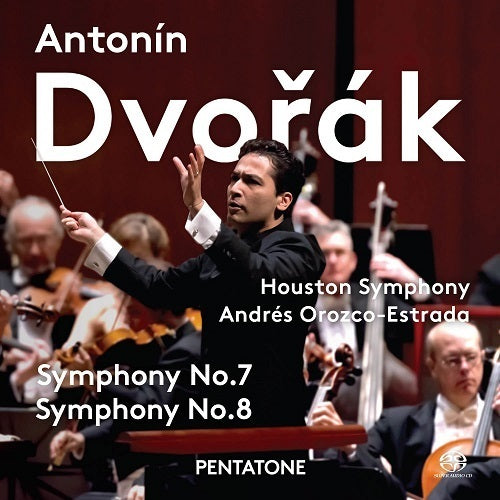 Dvorak: Symphonies Nos. 7 & 8 / Orozco-Estrada, Houston Symphony