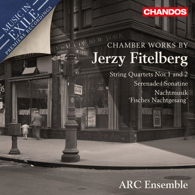 Chamber Works by Jerzy Fitelberg / ARC Ensemble