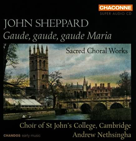 Sheppard: Gaude, Gaude, Gaude Maria / Sheppard, Choir of St John's College Cambridge