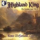 Highland King - The Scottish Lute Vol 2 / Ronn Mcfarlane