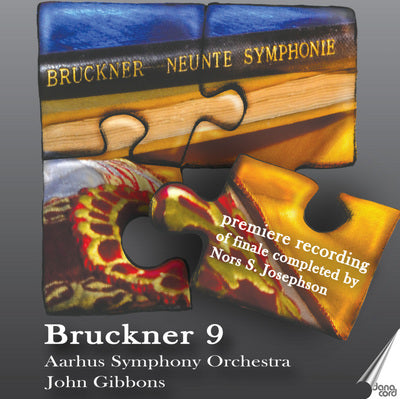 Bruckner: Symphony No. 9 - Premiere Recording Of Finale Completed By Nors S. Josephson