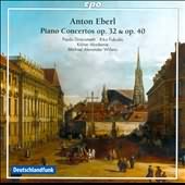 Anton Eberl: Piano Concertos, Op. 32 & 40