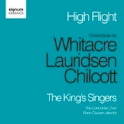 High Flight - Choral Music By Whitacre, Laurdisen, Chilcott / King's Singers