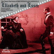 Elizabeth & Essex - Classic Film Scores Of Erich Wolfgang Korngold