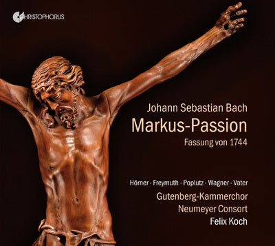 Bach: Markus-Passion / Koch, Gutenberg Kammerchor, Neumeyer Consort
