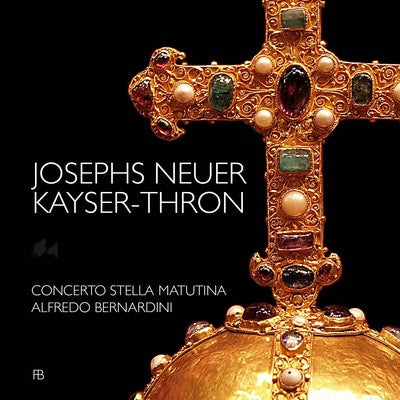 Josephs Neuer Kayser-Thron: Music of Erlebach and Bach