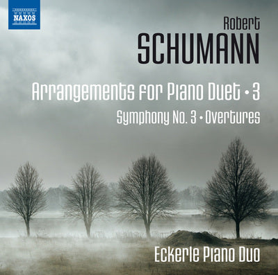 Schumann: Arrangements For Piano Duet Vol. 3 - Symphony No. 3, Overtures