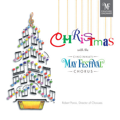 Christmas With The Cincinnati May Festival Chorus