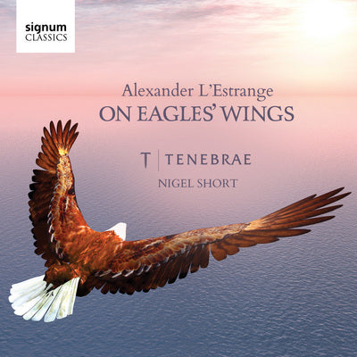 L'Estrange: On Eagles' Wings / Short, Tenebrae