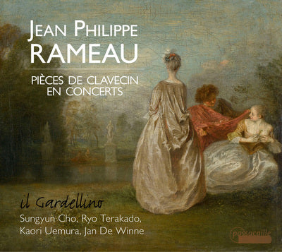 Jean Philippe Rameau: Pieces de Clavecin en Concerts / Il Gardellino