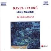 Ravel, Fauré: String Quartets / Ad Libitum Quartet