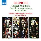 Respighi: Church Windows, Brazilian Impressions, Rossiniana / Falletta, Buffalo PO