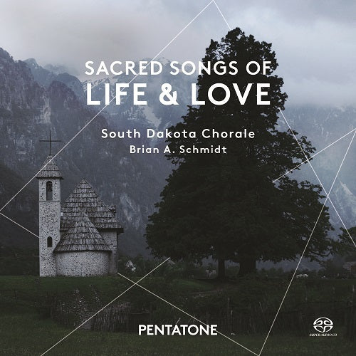 Sacred Songs of Life & Love / Schmidt, South Dakota Chorale