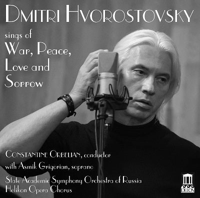 Dmitri Hvorostovsky Sings of War, Peace, Love & Sorrow