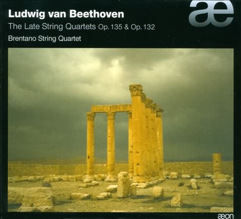 Beethoven: The Late String Quartets, Op 135 & 132 / Brentano Quartet