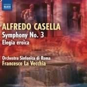 Casella: Symphony No 3, Elegia Eroica / La Vecchia, Rome Symphony