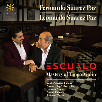 Escualdo: Masters of Tango Violin / Fernando & Leonardo Suarez Paz