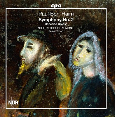 Ben-Haim: Symphony No. 2 & Concerto Grosso / Yinon, North German Radio Philharmonic