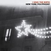 I Sing The Birth / New York Polyphony