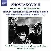 Shostakovich: Girlfriends, Salute To Spain, Rule Britannia / Fitz-Gerald, Polish National Radio SO