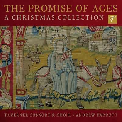 The Promise Of Ages: A Christmas Collection / Parrott, Taverner Consort & Choir