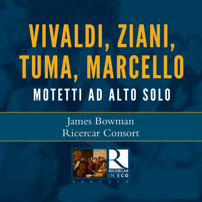 Vivaldi, Ziani, Tuma & Marcello: Motetti ad alto solo / Bowman, Ricercar Consort