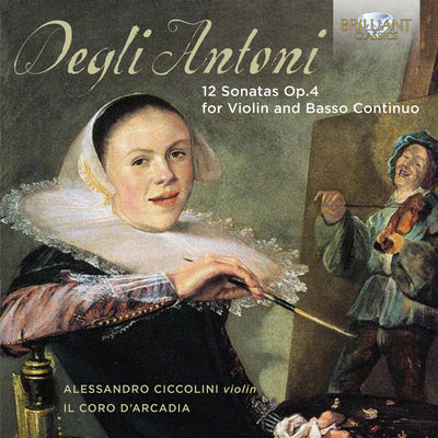 Degli Antoni: 12 Sonatas, Op. 4 For Violin And Basso Continuo