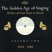 The Golden Age Of Singing Vol 2 - 1910-1920