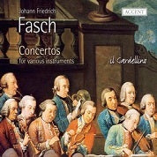 Fasch: Concertos For Various Instrument / Il Gardellino