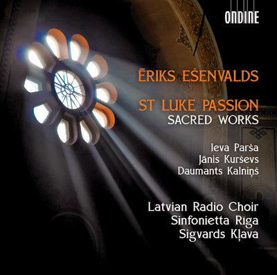 Esenvalds: St. Luke Passion & Other Sacred Works / Klava, Latvian Radio Choir