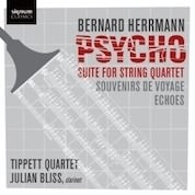 Herrmann: Psycho Suite, Echoes, Souvenirs De Voyage / Tippett Quartet