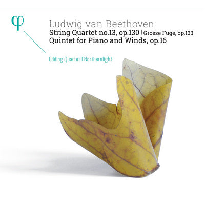 Ludwig Van Beethoven: String Quartet No. 13, Op. 130; Grosse Fugue, Op. 133; Quintet For Piano And Winds, Op. 16
