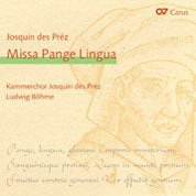 des Prez: Missa Pange Lingua / Bohme, Kammerchor Josquin des Prez