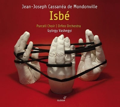 Mondonville: Isbe / Vashegyi, Purcell Choir, Orfeo Orchestra
