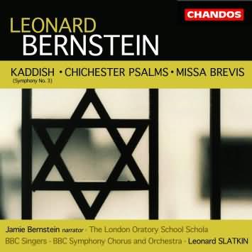 Bernstein: Kaddish, Chichester Psalms, Missa Brevis /Slatkin