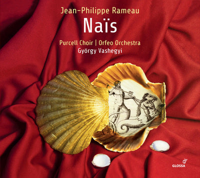 Rameau: Nais / Vashegyi, Purcell Choir, Orfeo Orchestra