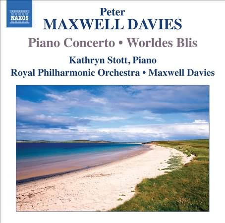 Maxwell Davies: Piano Concerto; Worldes Blis / Stott, Maxwell Davies, Royal Philharmonic