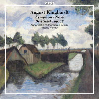 August Klughardt: Symphony No. 4; Drei Stucke Op. 87