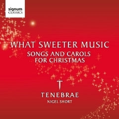 What Sweeter Music: Songs & Carols for Christmas / Tenebrae