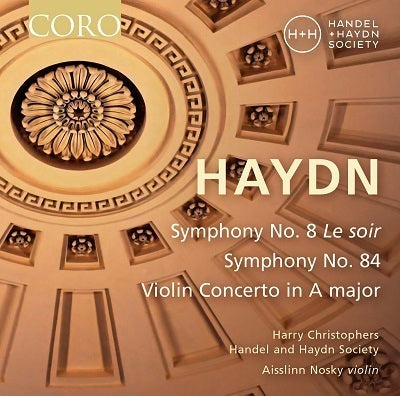 Haydn: Symphonies Nos. 8 & 84 & Violin Concerto in A Major / Christophers, Handel & Haydn Society