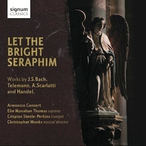 Let the Bright Seraphim / Thomas, Steele-Perkins, Monks, Armonico Consort