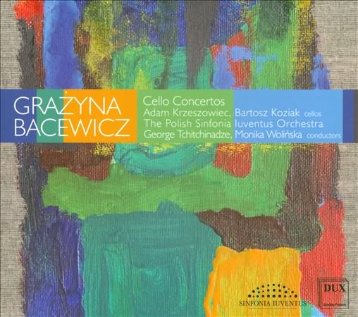 Grazyna Bacewicz: Cello Concertos