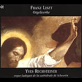 Liszt: Organ Works / Yves Rechsteiner