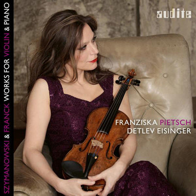 Szymanowski & Franck: Works for Violin & Piano / Pietsch, Eisinger