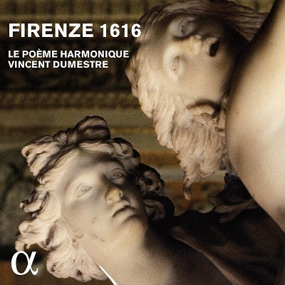 Firenze 1616 / Dumestre, Le Poeme Harmonique